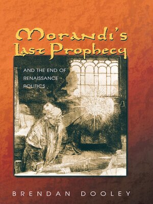 cover image of Morandi's Last Prophecy and the End of Renaissance Politics